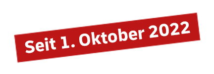 Störer "Seit 1. Oktober 2022"